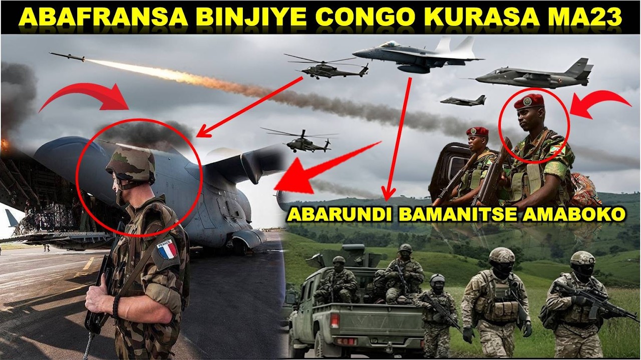 ⛔#ABARUNDI BAMANITSE AMABOKO IMBERE YA #MA23. #ABAFRANSA BINJIYE MURI #CONGO IBYABO BYAMENYEKANYE