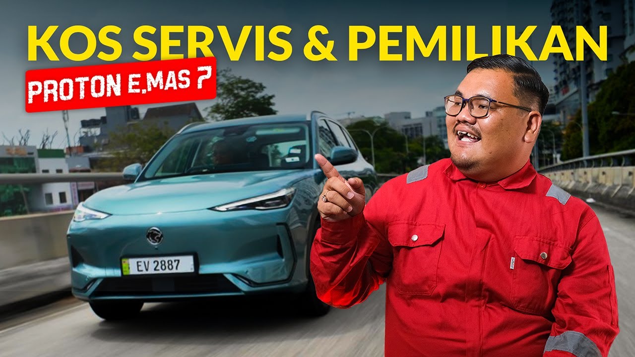PROTON e.MAS 7 | BERAPA HARGA BULANAN & KOS SERVIS?