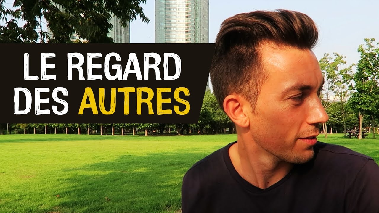 COMMENT AFFRONTER LE REGARD DES AUTRES