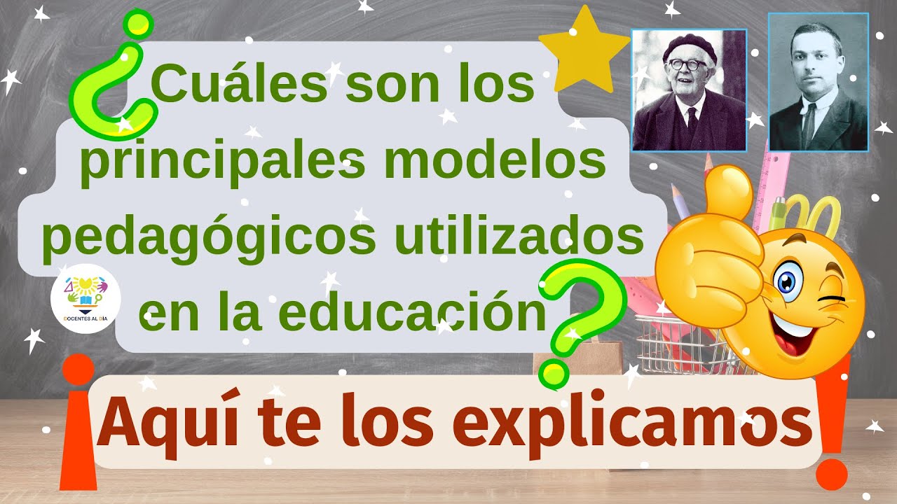 Los principales Modelos Pedagógicos utilizados en la educación