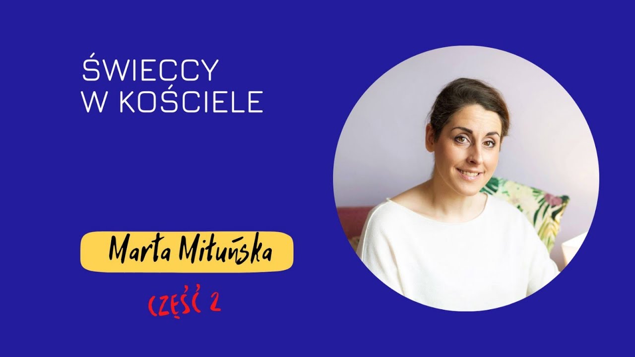 ŚWIECCY W KOŚCIELE [#13] - Marta Miłuńska 2cz.