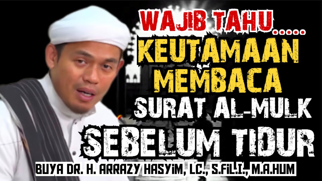 KEUTAMAAN MEMBACA SURAT AL-MULK SEBELUM TIDUR - BUYA ARRAZY HASYIM