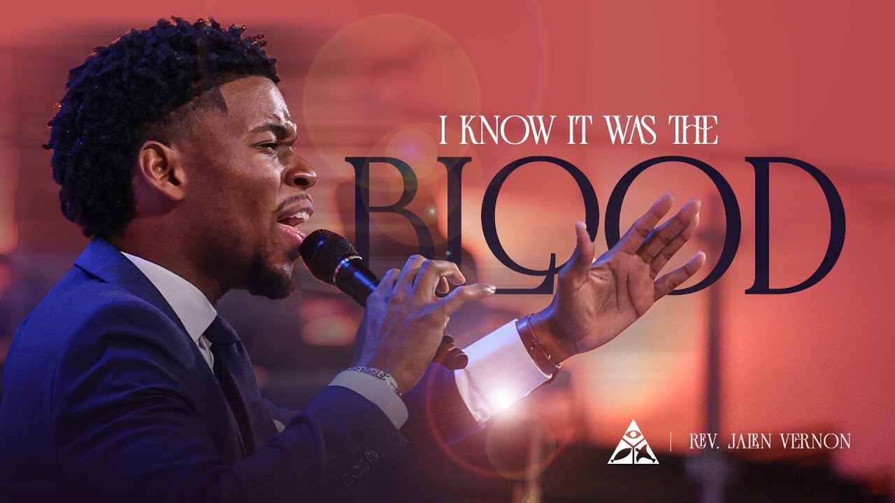 I Know It Was the Blood | Rev. Jalen Vernon