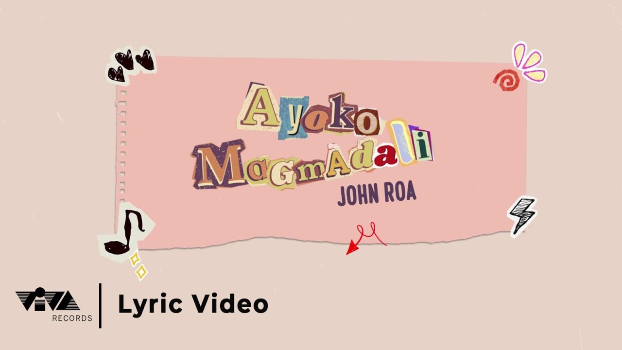 Ayoko Magmadali - John Roa (Official Lyric Video)
