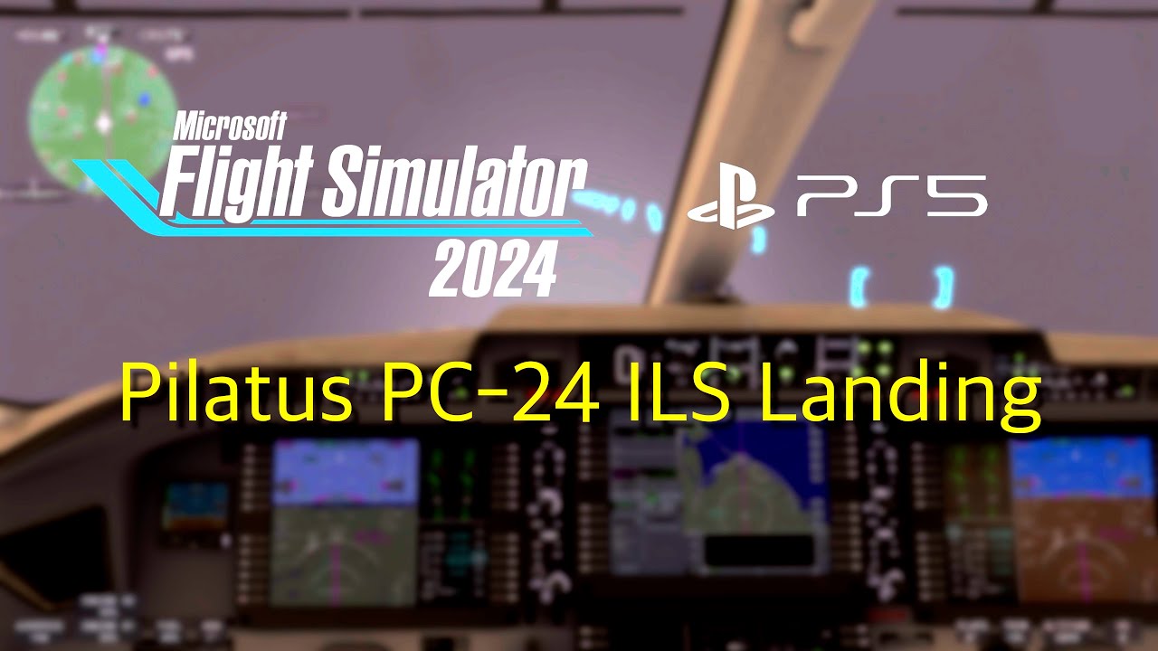 MSFS 2024 Pilatus PC-24 ILS Landing – Full Approach & Touchdown | PS5