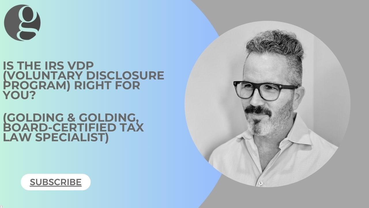 Is IRS' Voluntary Disclosure Practice (VDP) Right for You?