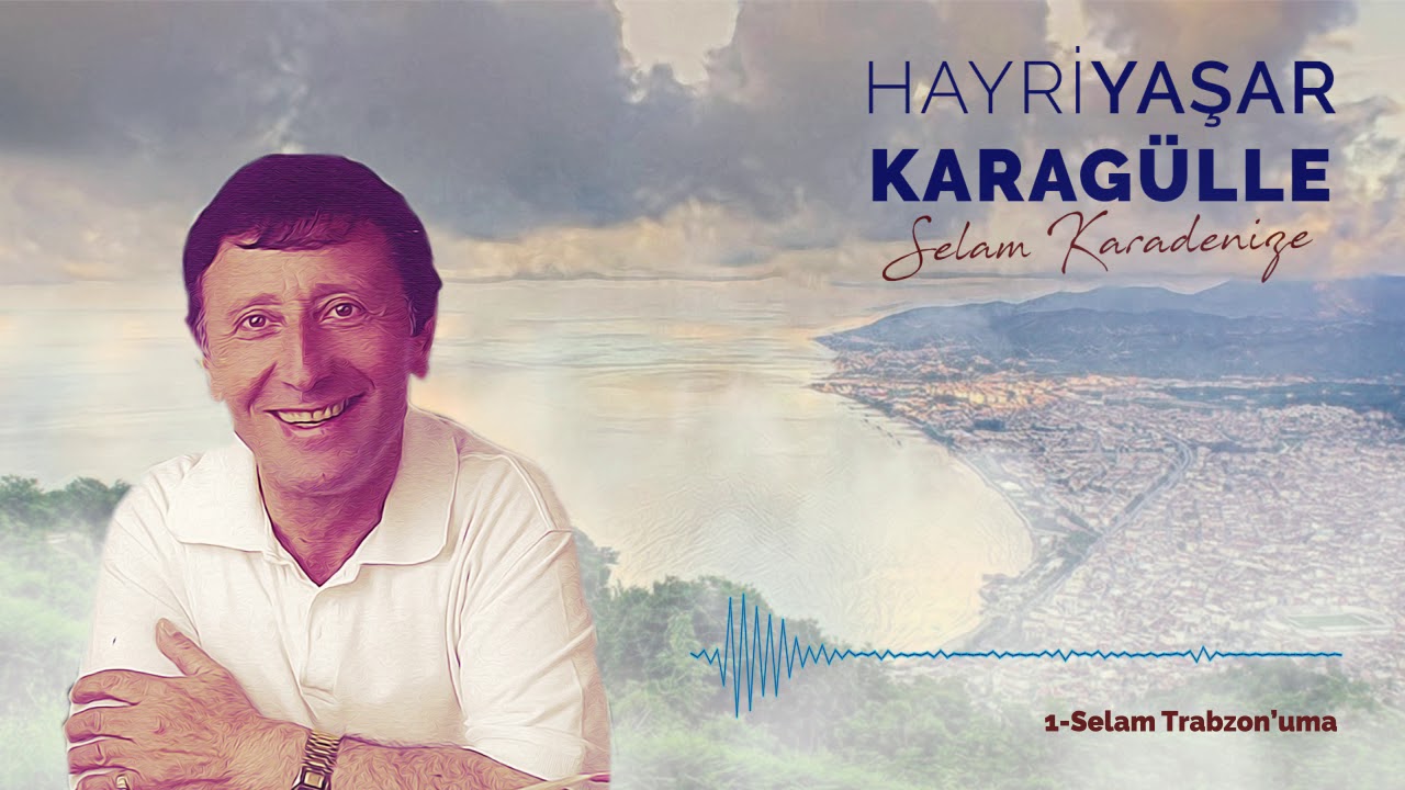Hayri Yaşar Karag&uuml;lle - Selam Trabzon'uma #karadenizşarkıları  #horon