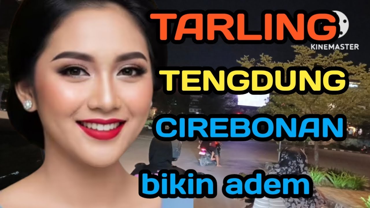 TARLING TENGDUNG INDRAMAYU_BASSYA EMPUK BIKIN ADEM suasana saa istirahat