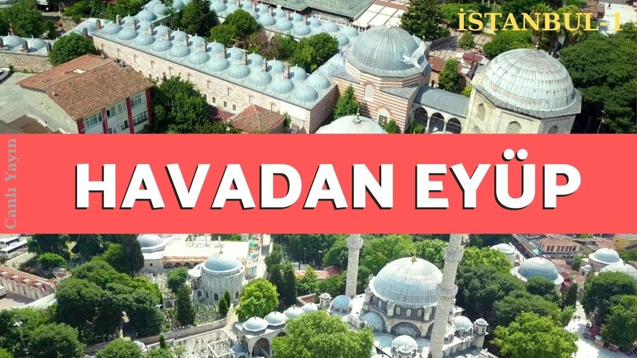 İstanbulun kalbi Eyüp Sultan’ı havadan gördünüz mü? / Havadan Eyüp - 1