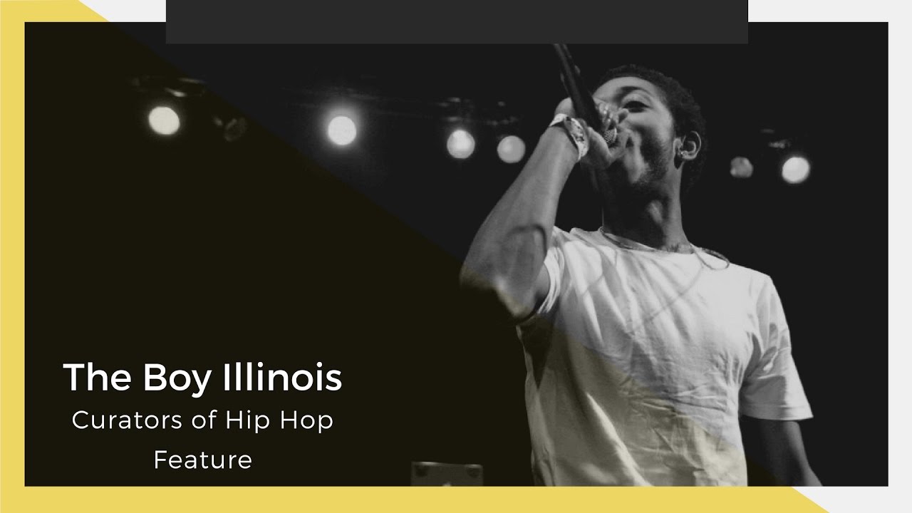 The Boy Illinois - Curators of Hip Hop Feature
