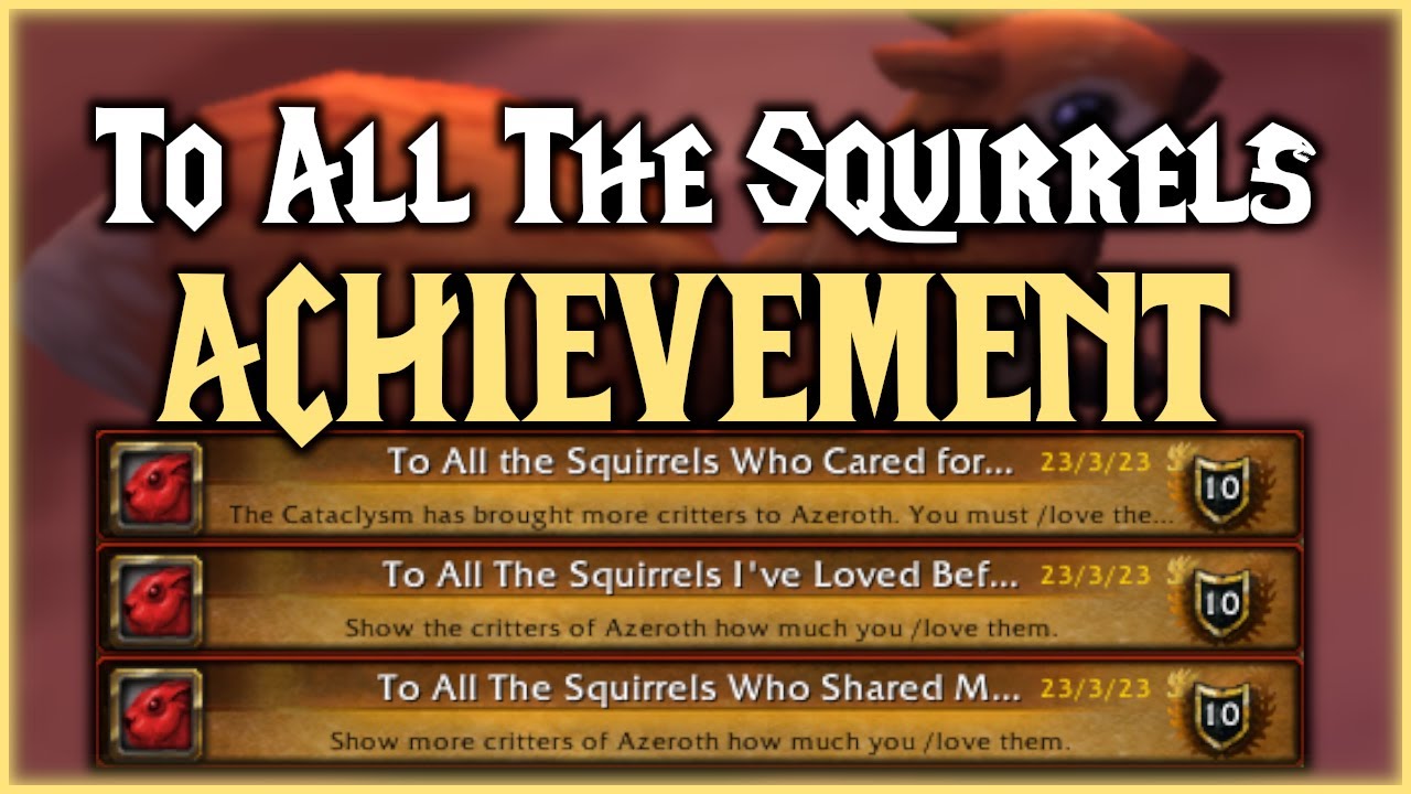 To All the Squirrels - Achievement [3 IN ONE!]