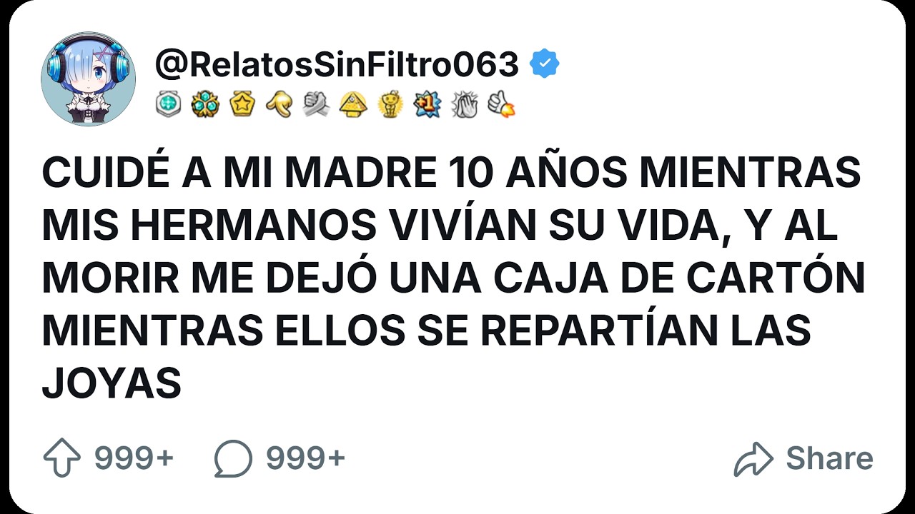 CUIDÉ A MI MADRE 10 AÑOS MIENTRAS MIS HERMANOS VIVÍAN SU VIDA Y AL MORIR ME DEJÓ UNA CAJA DE CARTÓN
