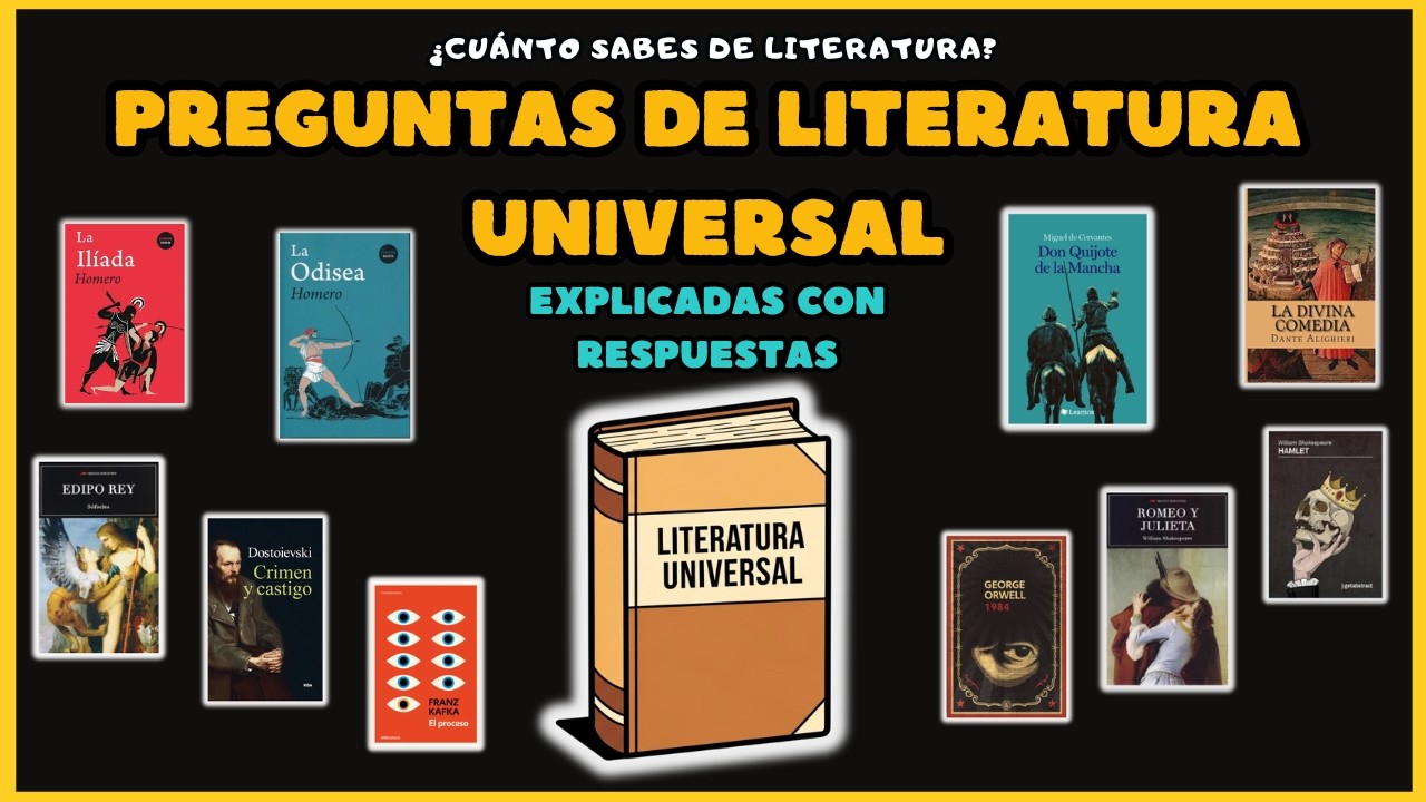 PREGUNTAS DE LITERATURA UNIVERSAL tipo PREUNIVERSITARIO (Preguntas y explicación)
