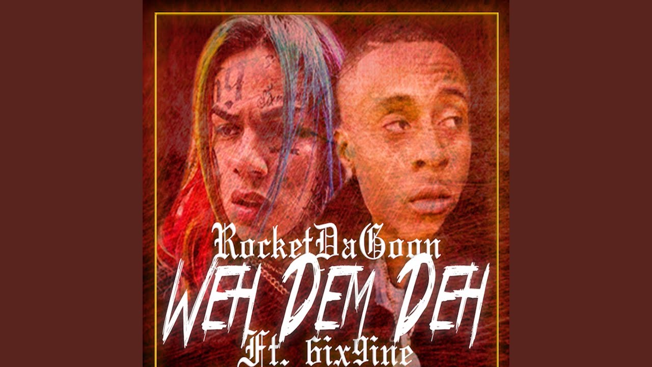 Weh Dem Deh (feat. 6ix9ine & Chucky Beatz)