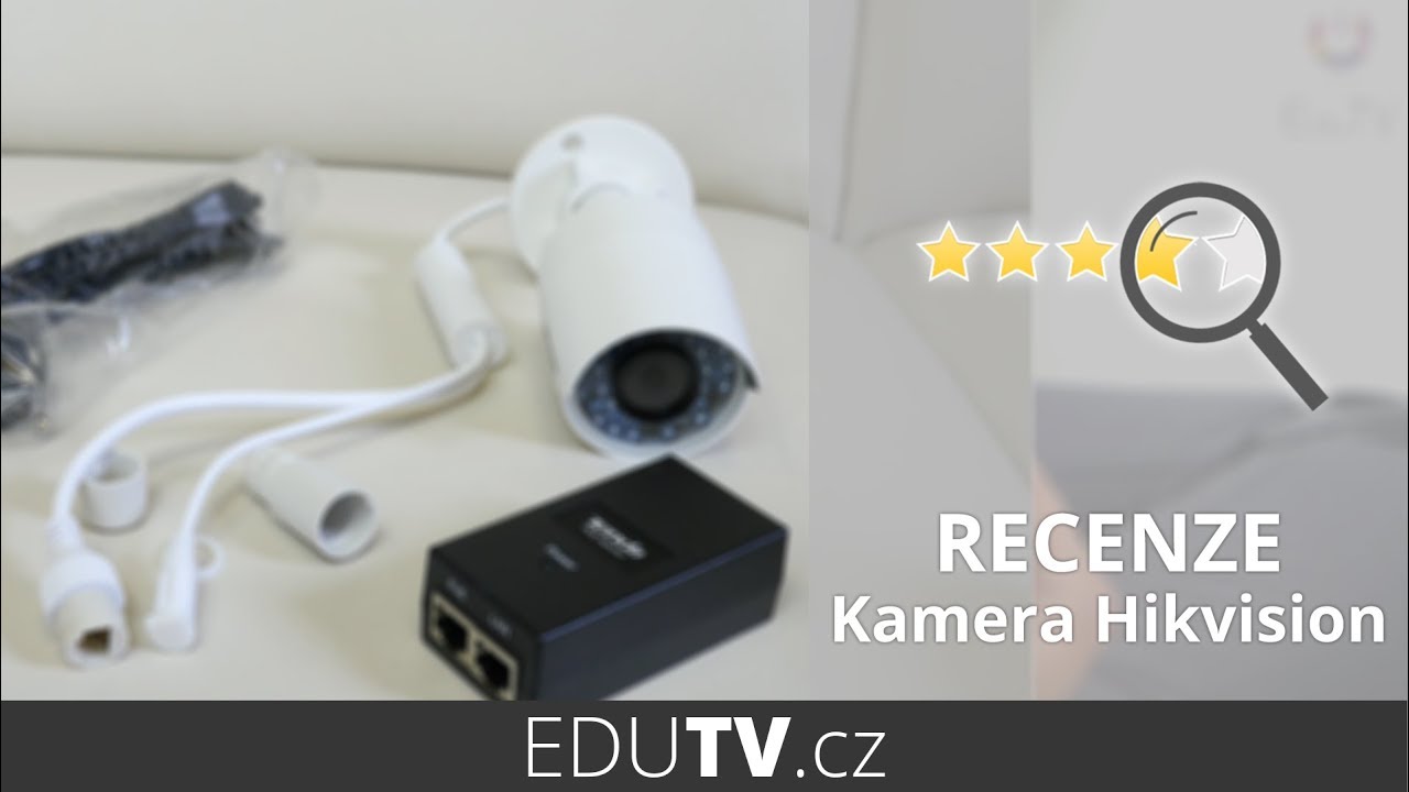 Recenze síťové kamery Hikvision | EduTV