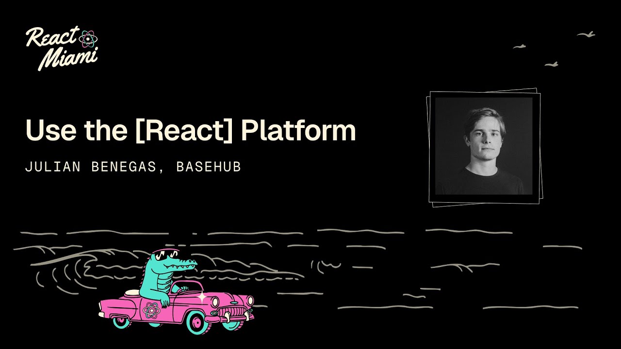 Use the [React] Platform - Julian Benegas
