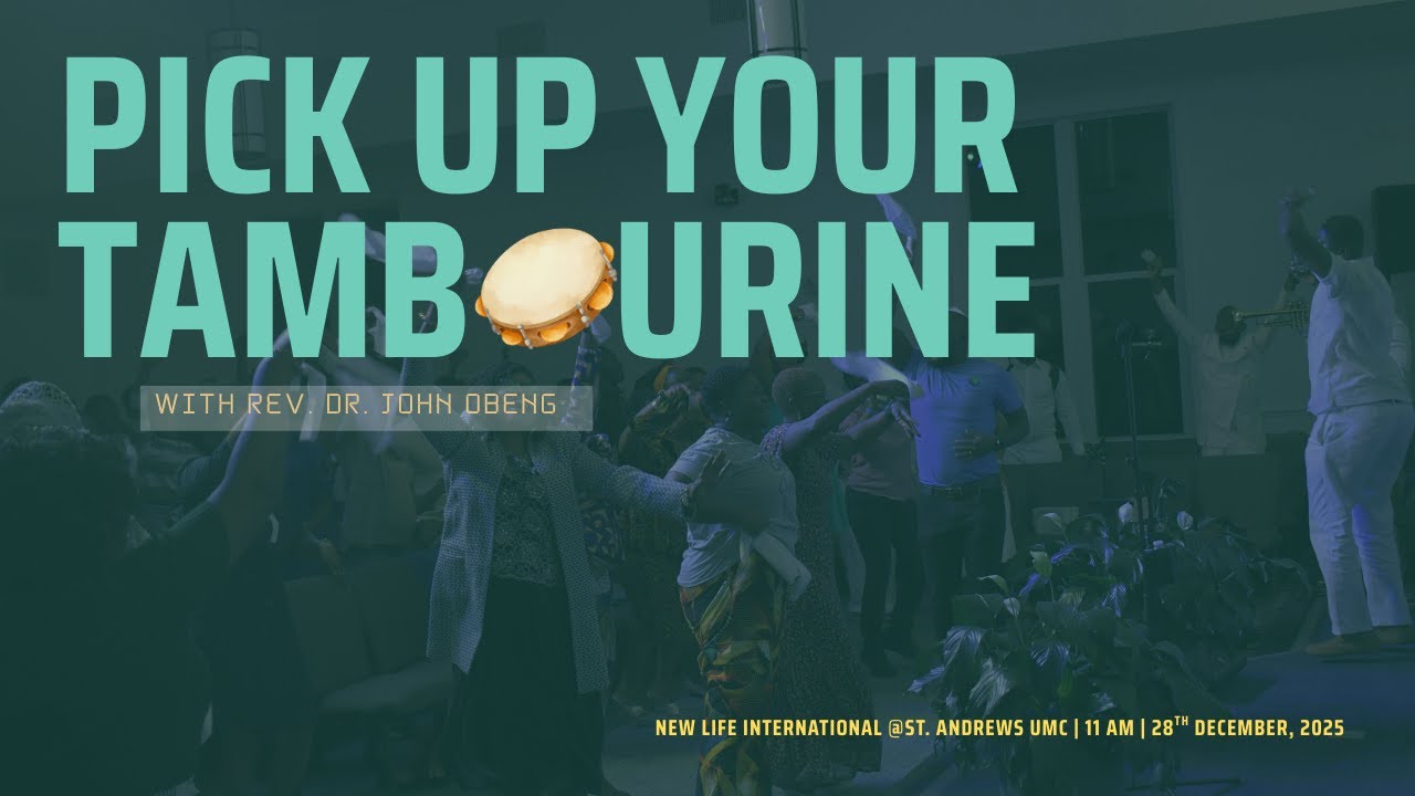 Pick Up Your Tambourine | Rev. Dr. John Obeng | 28th December, 2025