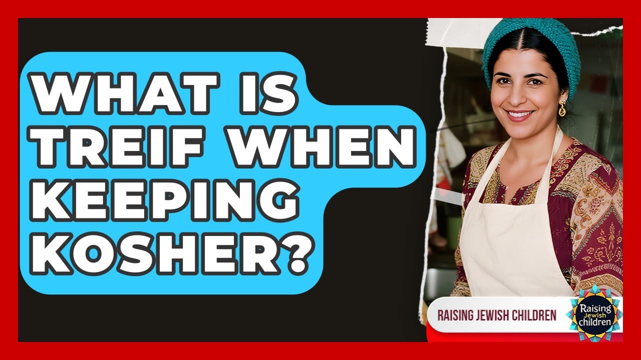 What Is Treif When Keeping Kosher? - Raising Jewish Children