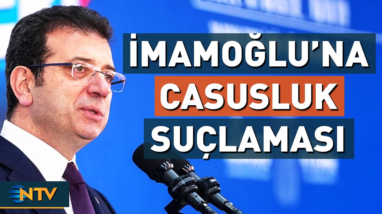 Ekrem İmamoğlu'na Casusluk Su&ccedil;laması! | NTV