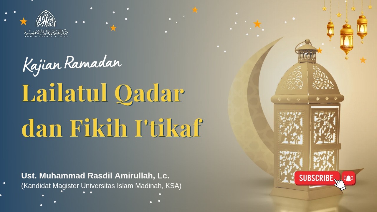 KAJIAN RAMADHAN: Lailatul Qadar dan Fikih I'tikaf