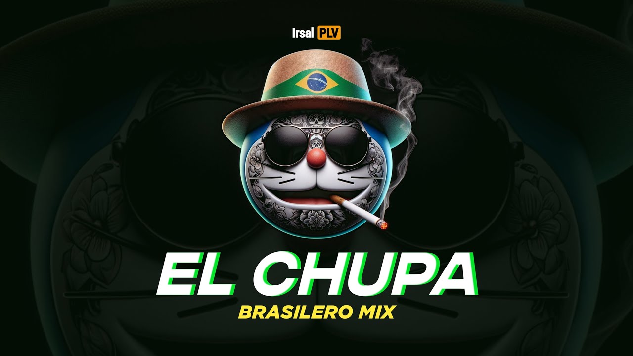EL CHUPA (Brasilero Mix)🇧🇷🍑 Irsal Palevi 2025