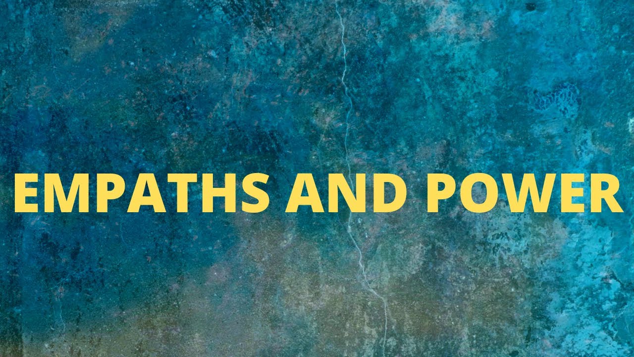 Empaths and Power