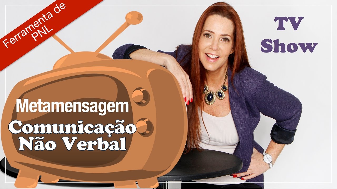 Comunicação NÃO VERBAL – Metamensagem PNL