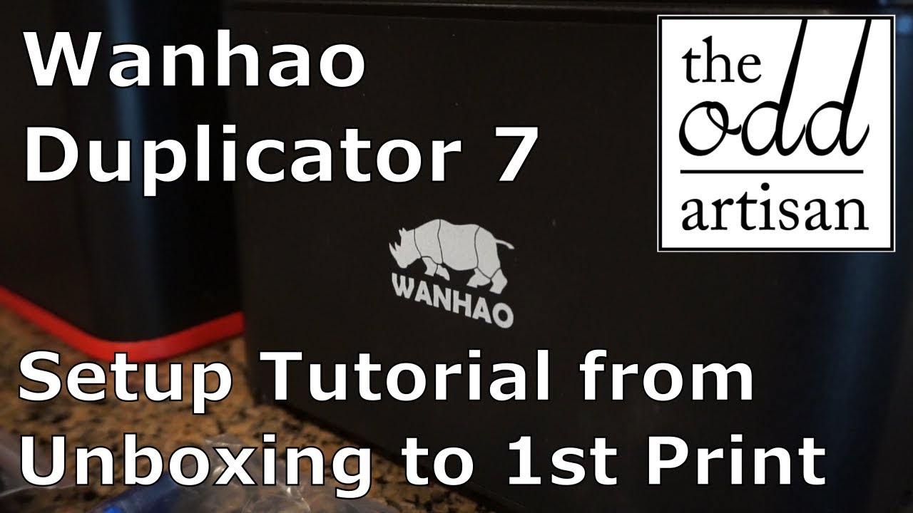Wanhao Duplicator 7 D7 V1.5 Setup Tutorial - From Unboxing to 1st Print