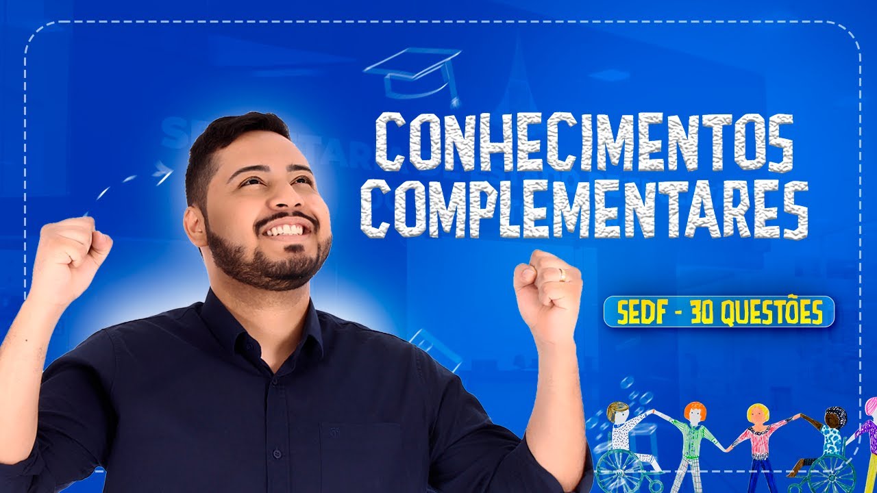 CONHECIMENTOS COMPLEMENTARES - SEDF - 30 QUEST&Otilde;ES