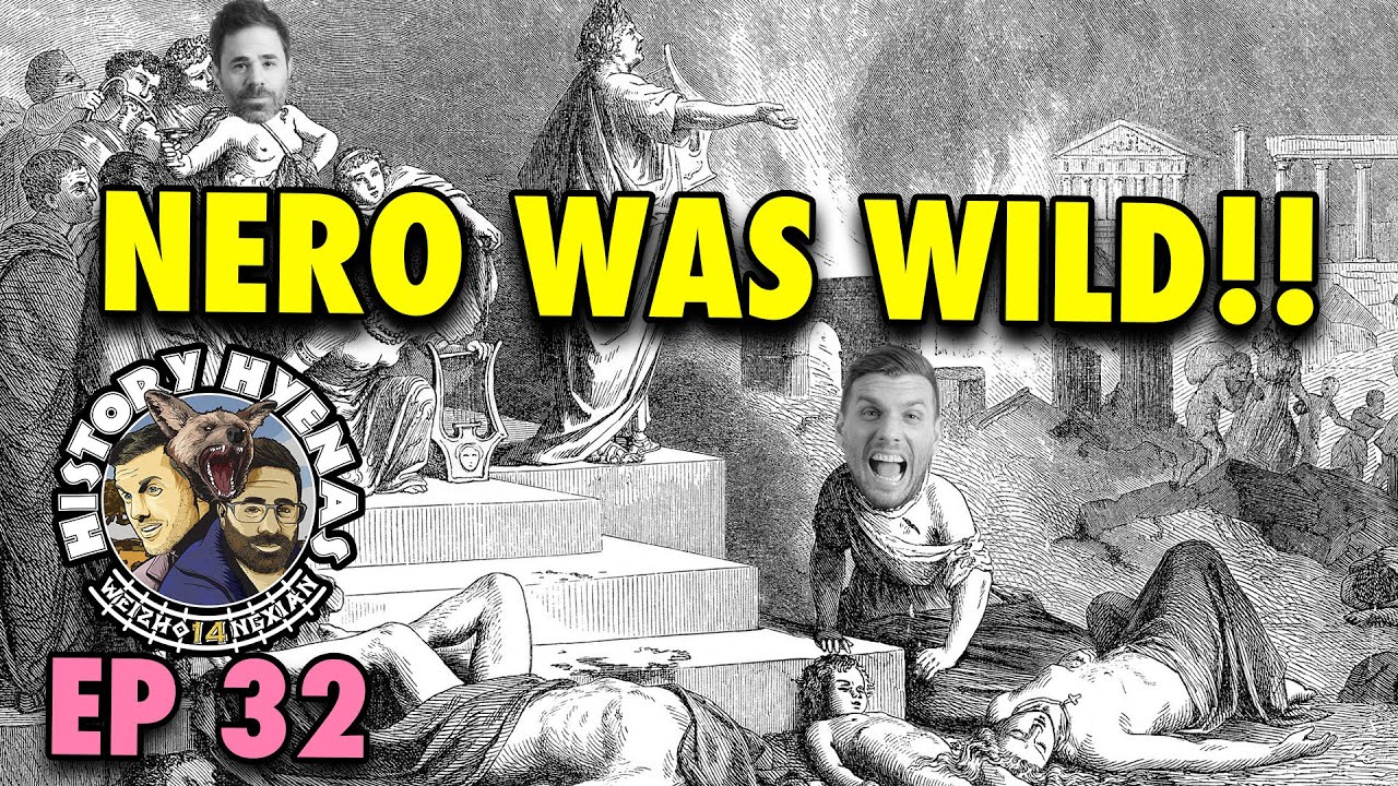 Emperor NERO was the WILDEST! | ep 32 - History Hyenas