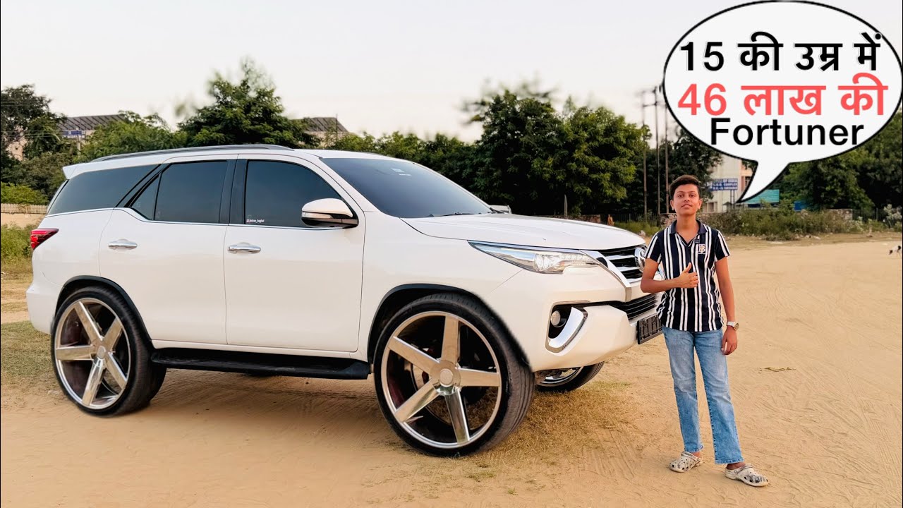 Fortuner में लगा दिये 26 inches Alloys || 15 साल की उम्र में Fortuner Own करली ||