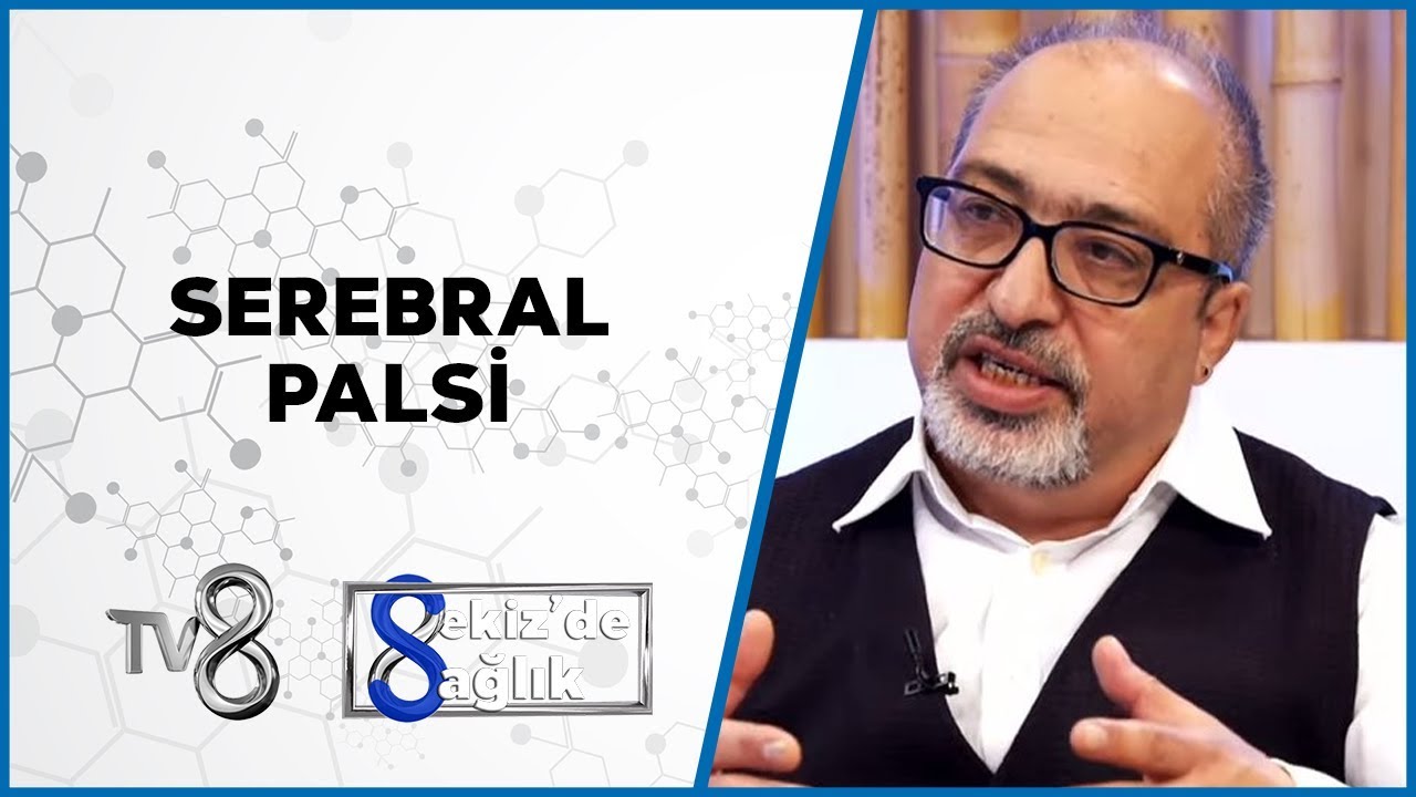 Serebral Palsi | Dr. Öğr. Üyesi Cengiz Çabukoğlu | 8'de Sağlık