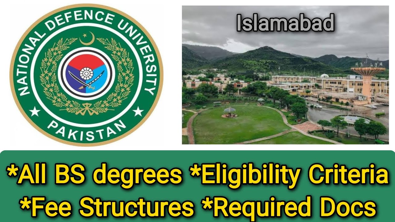 National Defence University, Islamabad | All BS degrees with Fee Structures | Eligibility & Docs