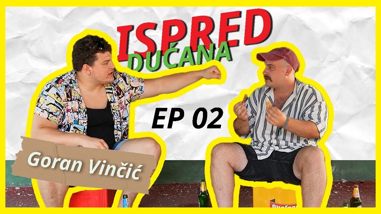 Ispred dućana podcast - Od trnja do Trnja, EP2 - GORAN VINČIĆ VINČA