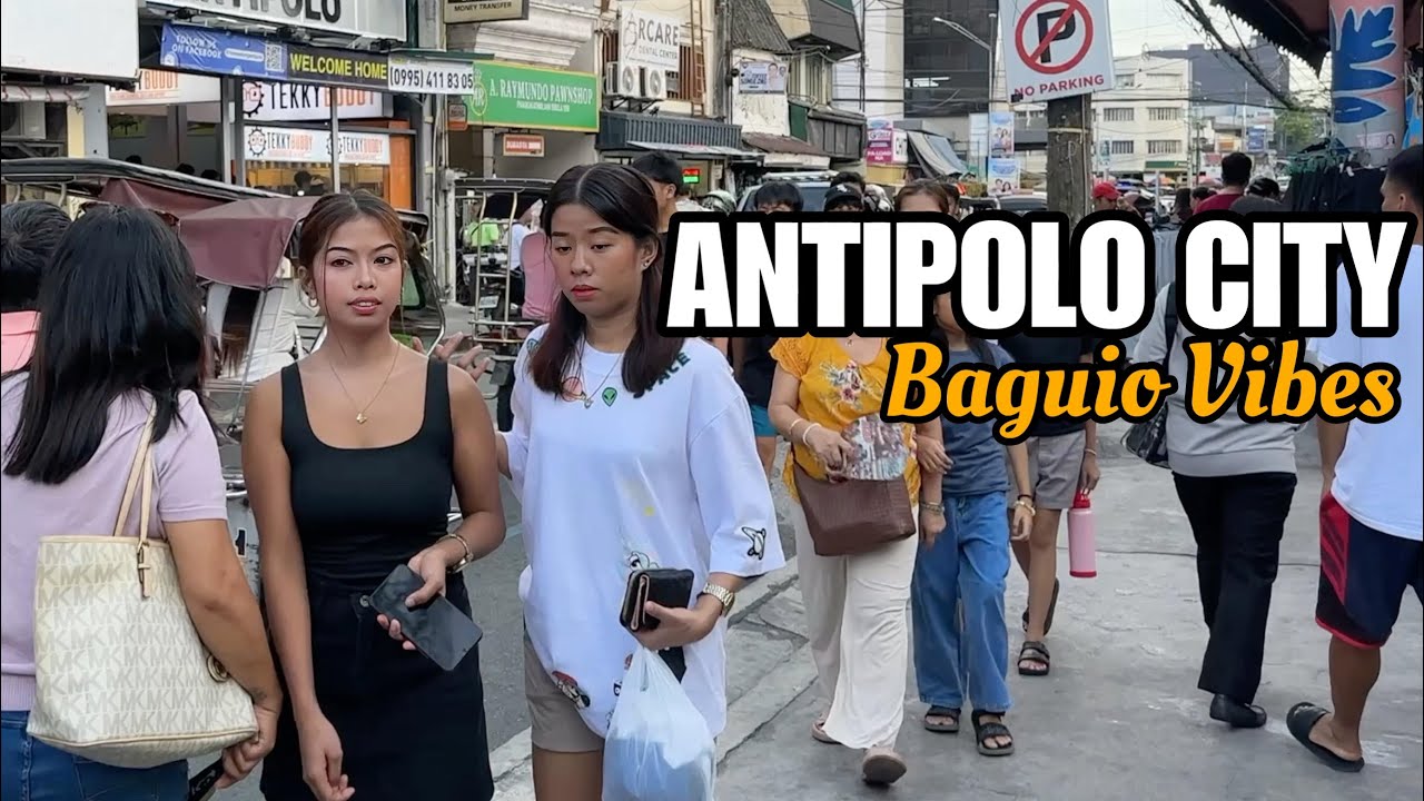ANTIPOLO CITY, PHILIPPINES-Walking tour on its clean streets and feels like I&rsquo;m in Baguio City [4k]