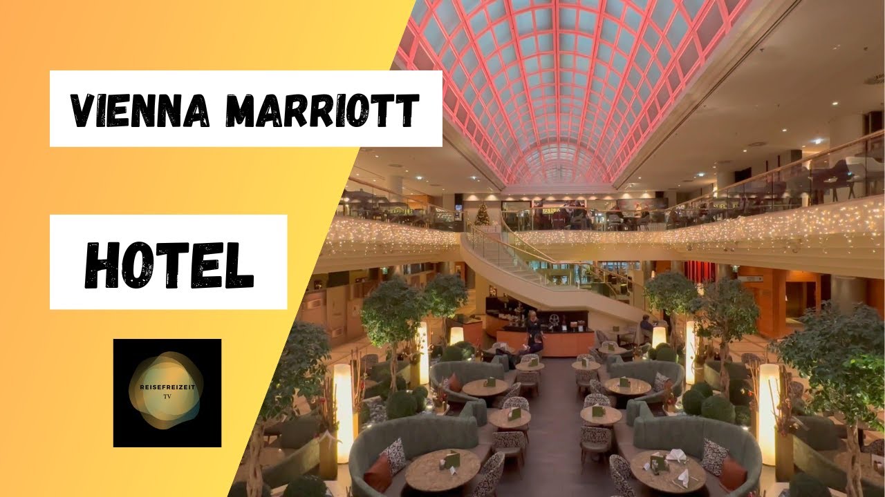 Entdecke den Luxus: ein Rundgang durch das Marriott Hotel in Wien