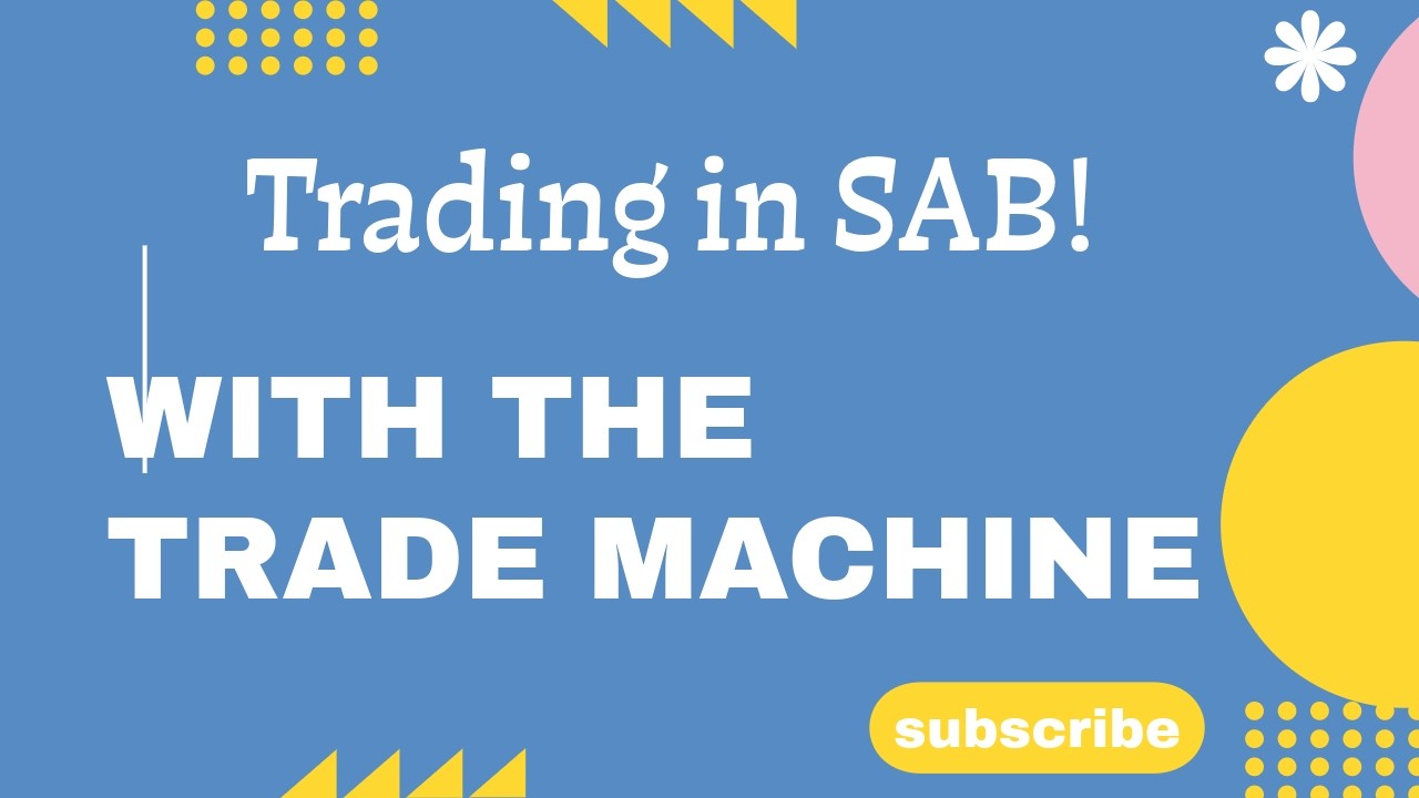 trading in sab with the trade machine!