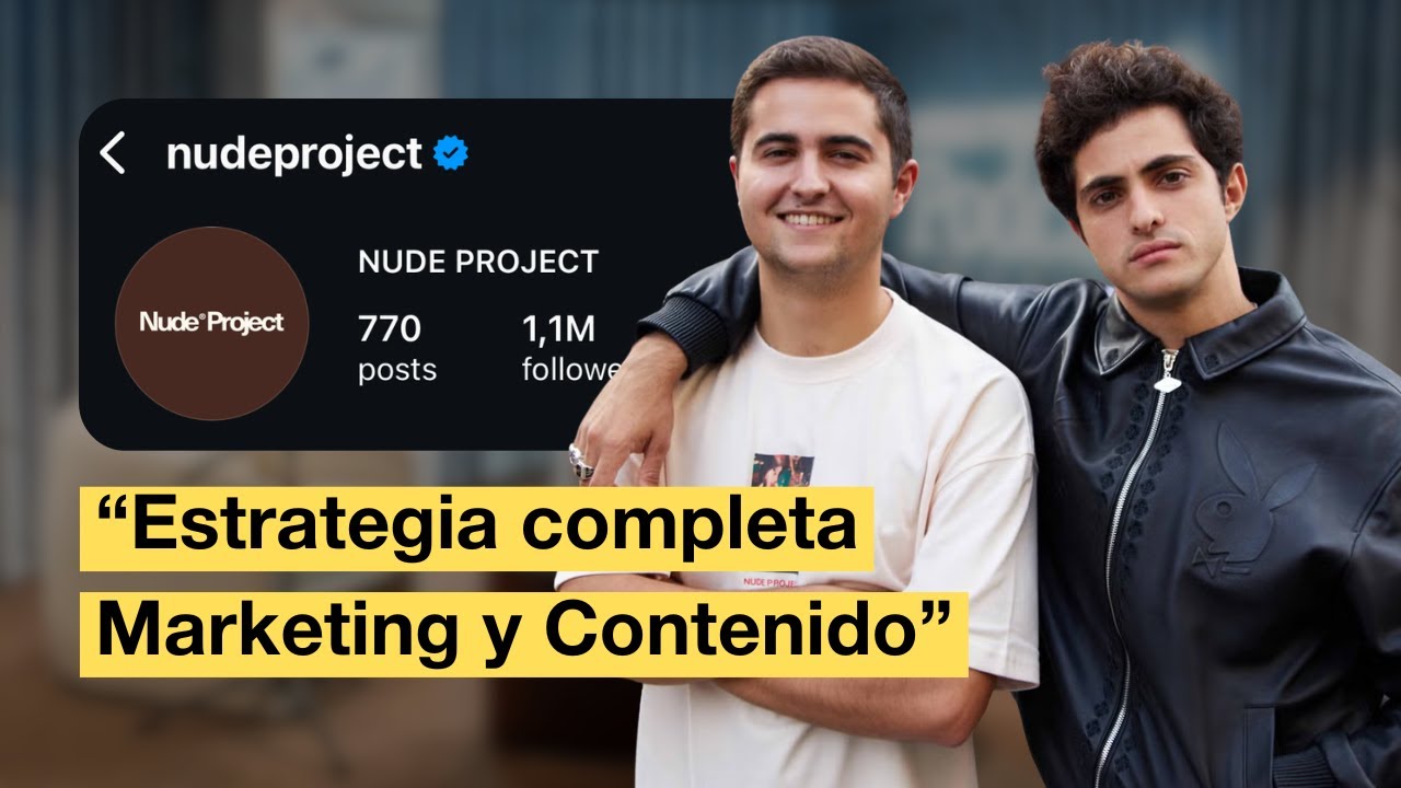 Aprende la Estrategia de Marketing y Contenido de Nude Project en 15 minutos