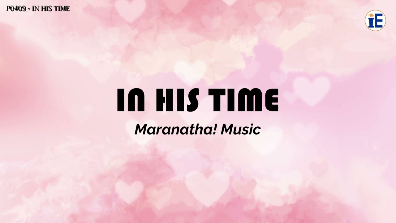 In His Time by Maranatha! Music - Lyrics Video