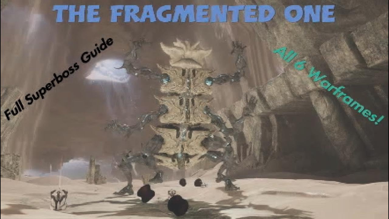 Warframe: The Fragmented One - Full Superboss Guide (All 6 Warframes & Rewards)
