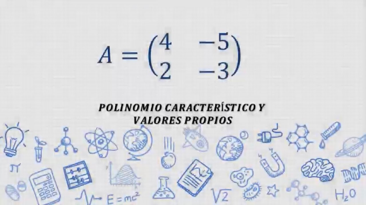 Polinomio característico y valores propios