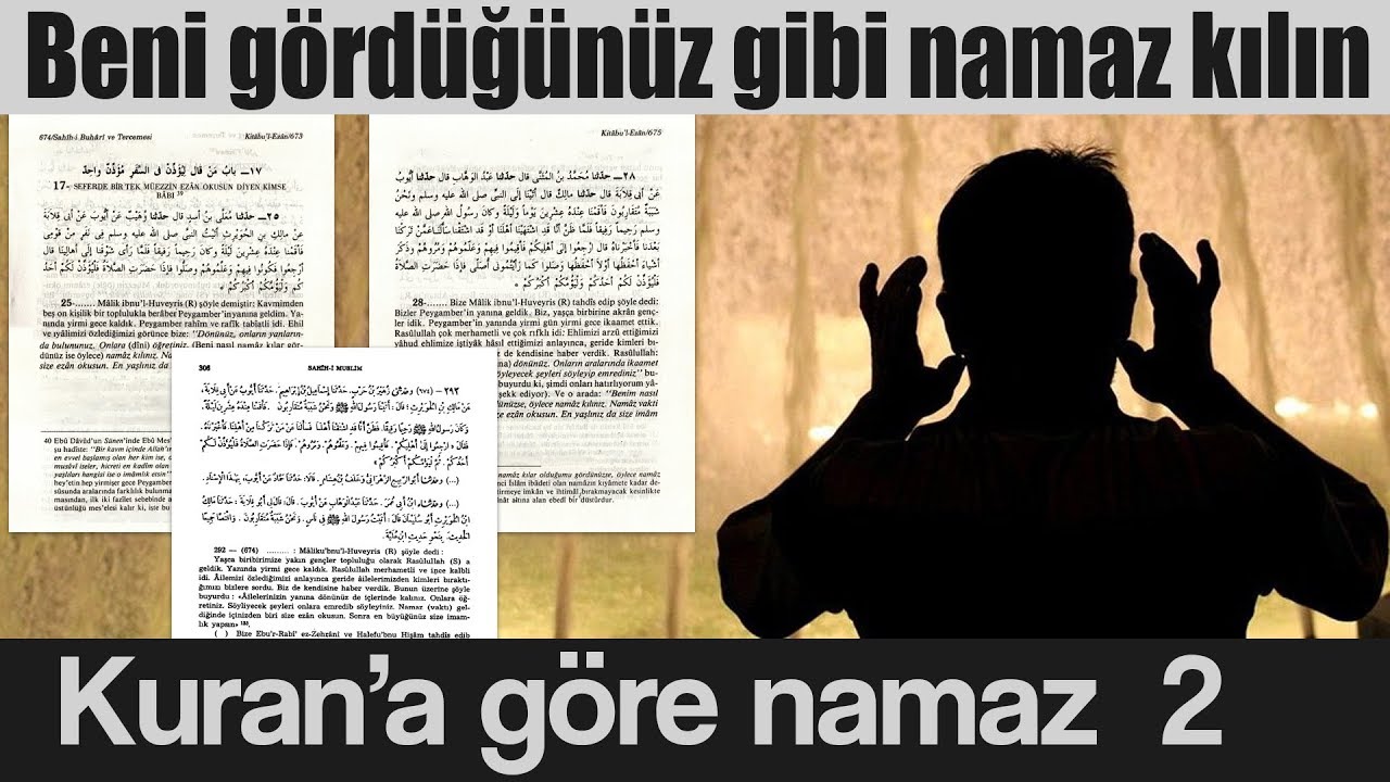 Beni gördüğünüz gibi namaz kılın | Kuran'a göre namaz 2