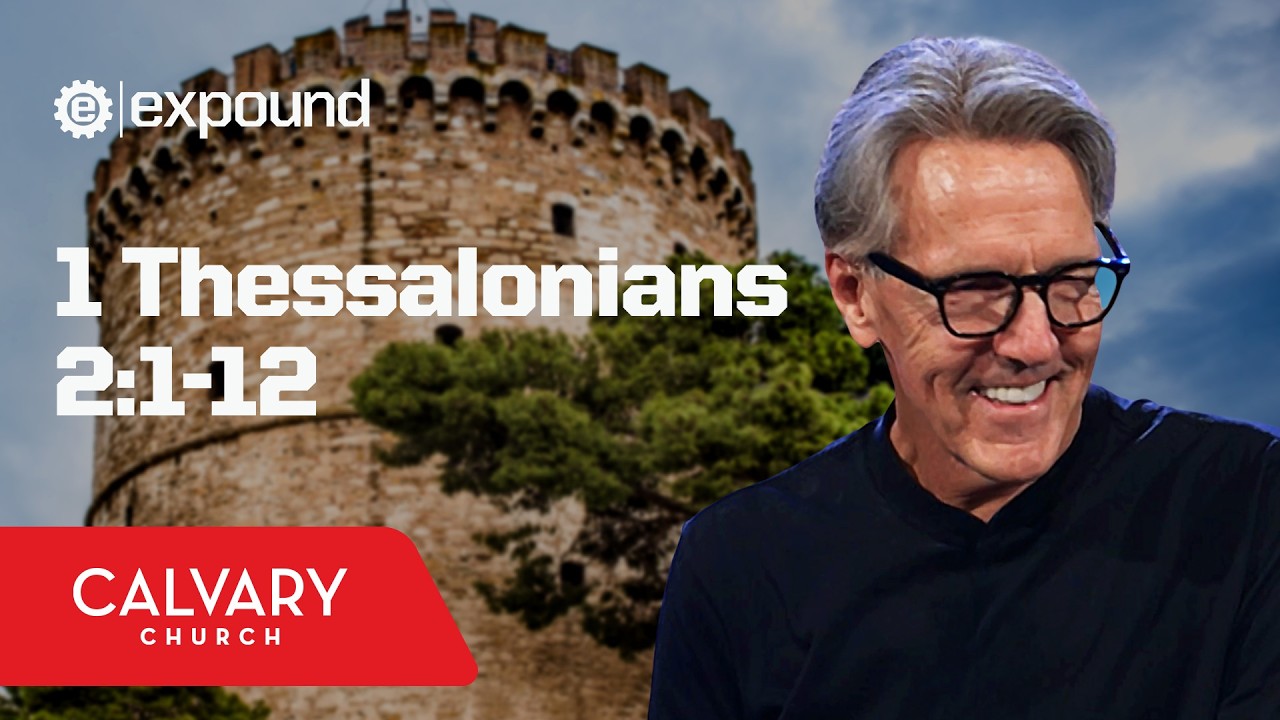 1 Thessalonians 2:1-12 - Skip Heitzig