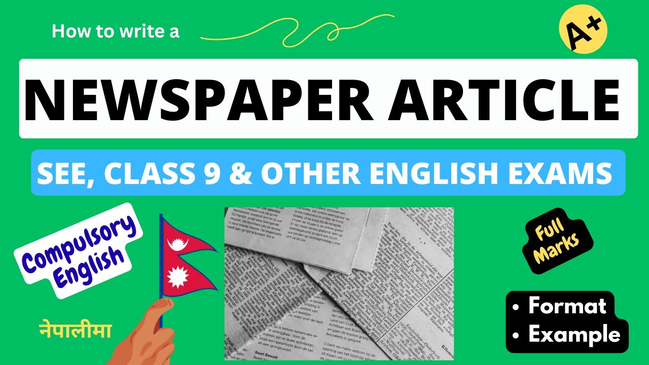 Newspaper Article Writing in English || Writing Tips, Format and Example || C. English SEE, NEB+