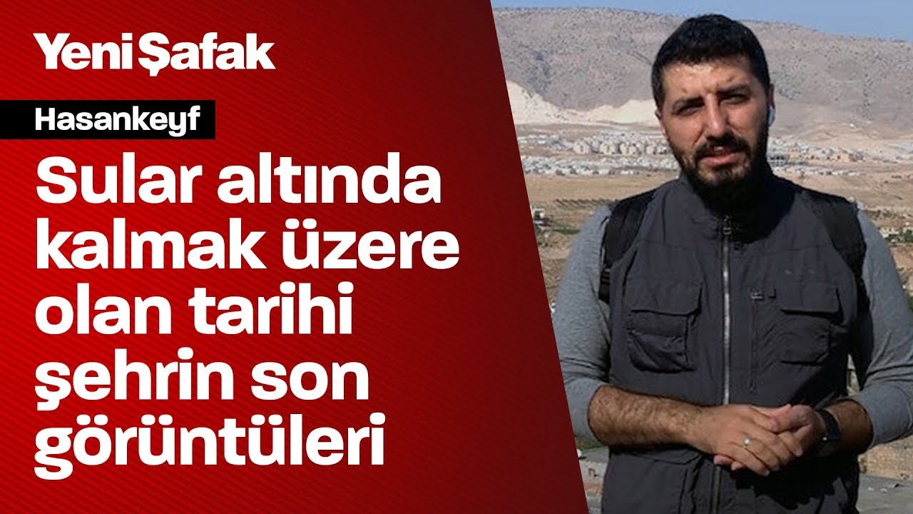 Hasankeyf Hasankeyf’e veda ediyor: Sular altında kalmak üzere olan tarihi şehrin son görüntüleri