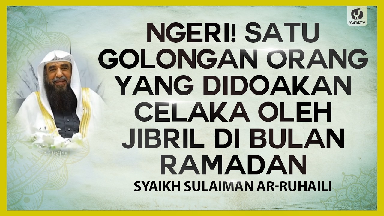 Ngeri! Satu Golongan Orang yang Didoakan Celaka oleh Jibril di Bulan Ramadan