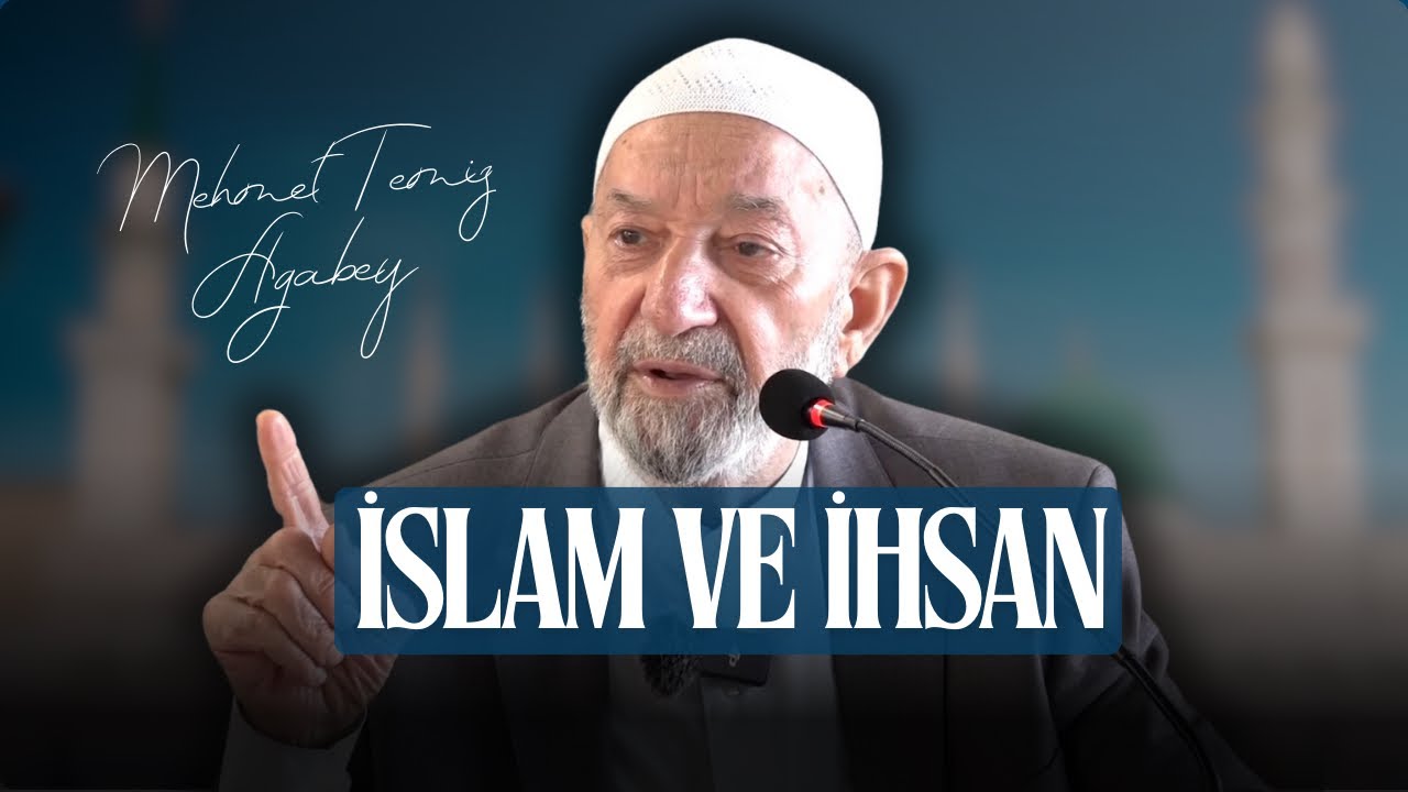 İSLAM VE İHSAN - Mehmet Temiz Ağabey | MAAİLE 4