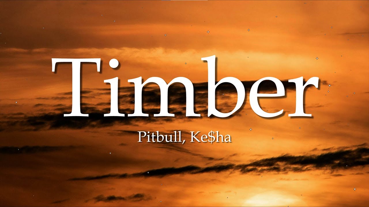 Pitbull - Timber (Lyrics) ft. Ke$ha 🌲 It’s Goin’ Down!