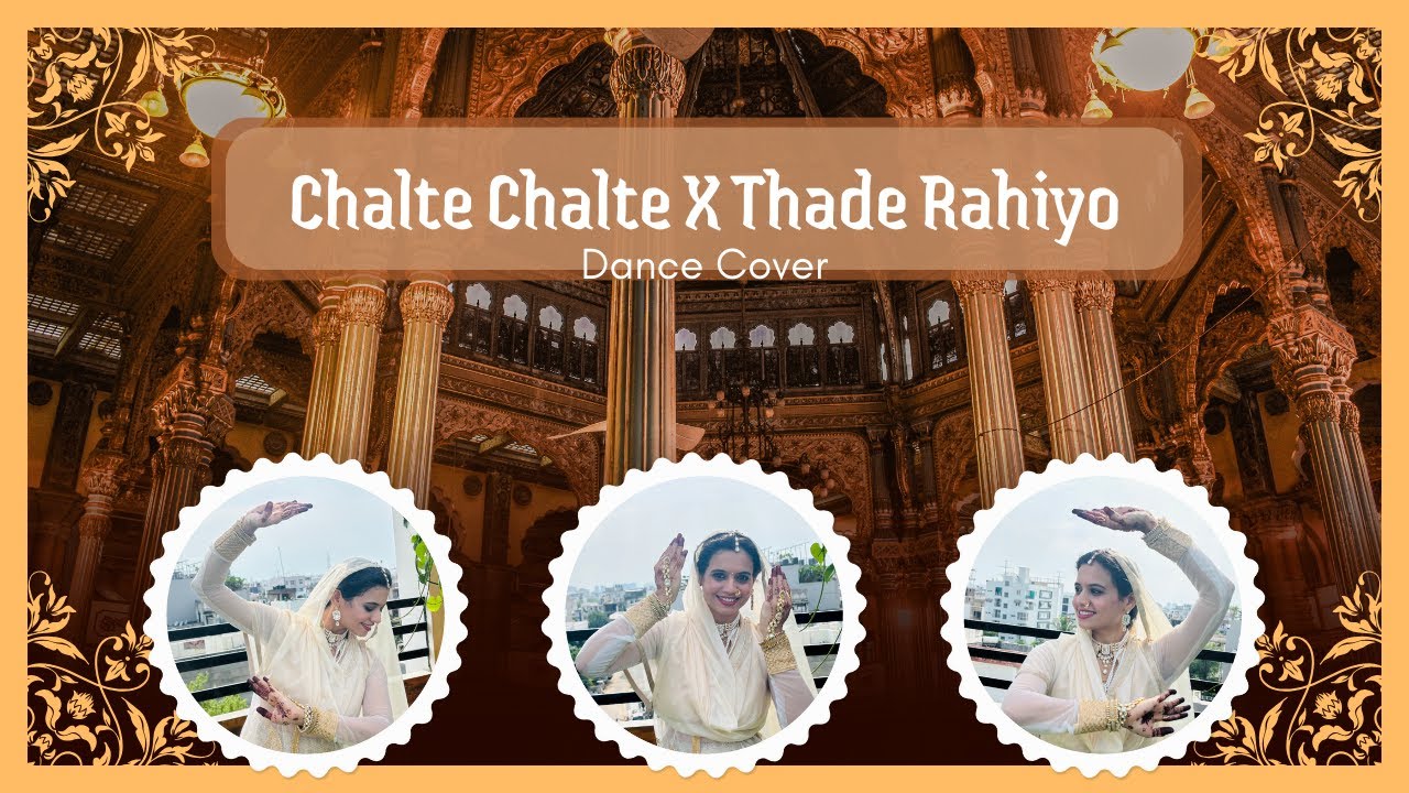 Dance Cover | Chalte Chalte x Thade Rahiyo | Evergreen Fusion