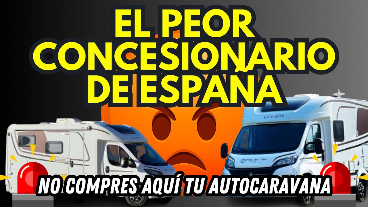 🚫 El PEOR concesionario de 🚐 AUTOCARAVANAS de 🇪🇸 ESPAÑA, ¿nos ENGAÑAN con la COMPRA?